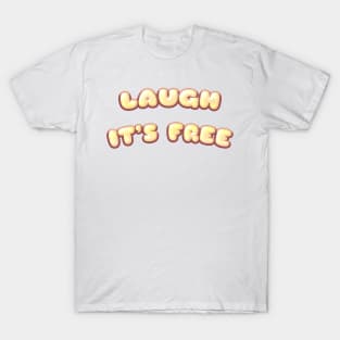 Laugh It's Free T-Shirt